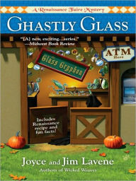 Title: Ghastly Glass (Renaissance Faire Mystery Series #2), Author: Joyce Lavene