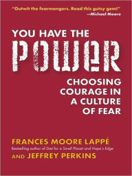 You Have the Power: Choosing Courage in a Culture of Fear