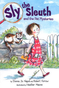 Title: Sly the Sleuth and the Pet Mysteries, Author: Donna Jo Napoli