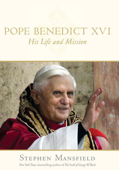 Pope Benedict XVI: His Life and Mission