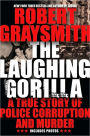 The Laughing Gorilla: The True Story of the Hunt for One of America's First Serial Killers