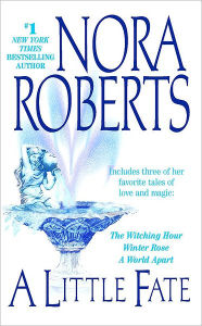 Title: A Little Fate, Author: Nora Roberts