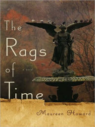 Title: The Rags of Time, Author: Maureen Howard