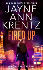 Title: Fired Up: Book One of the Dreamlight Trilogy (Arcane Society Series #7), Author: Jayne Ann Krentz