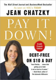 Title: Pay It Down!: Debt-Free on $10 a Day, Author: Jean Chatzky