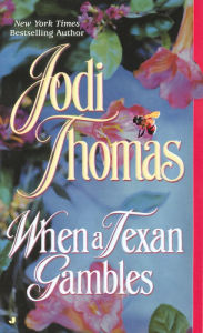 Title: When a Texan Gambles (Wife Lottery Series #2), Author: Jodi Thomas