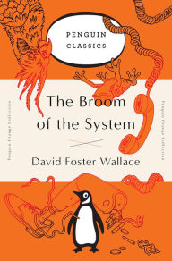 Title: The Broom of the System, Author: David Foster Wallace