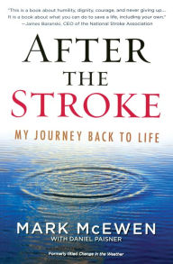 Title: After the Stroke: My Journey Back to Life, Author: Mark McEwen