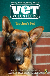 Title: Teacher's Pet (Vet Volunteers Series #7), Author: Laurie Halse Anderson