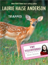 Title: Trapped (Vet Volunteers Series #8), Author: Laurie Halse Anderson