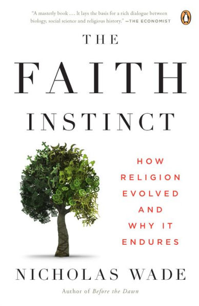 The Faith Instinct: How Religion Evolved and Why It Endures