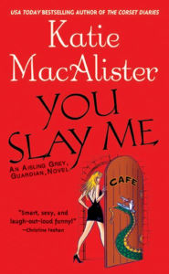 You Slay Me (Aisling Grey, Guardian Series #1)