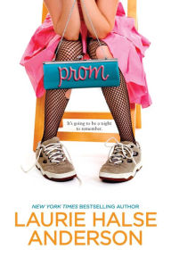 Title: Prom, Author: Laurie Halse Anderson