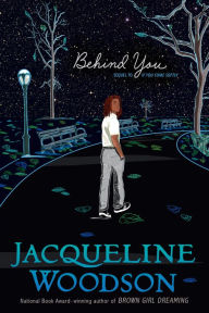 Title: Behind You, Author: Jacqueline Woodson
