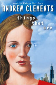Title: Things That Are (Things Not Seen Series #3), Author: Andrew Clements