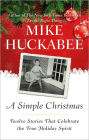 A Simple Christmas: Twelve Stories That Celebrate the True Holiday Spirit