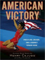 American Victory: Wrestling, Dreams and a Journey Toward Home