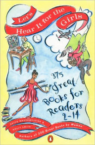 Title: Let's Hear It for the Girls: 375 Great Books for Readers 2-14, Author: Erica Bauermeister