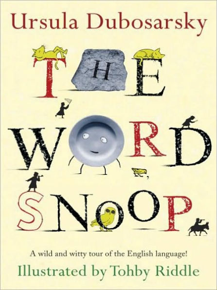 The Word Snoop: A Wild and Witty Tour of the English Language!