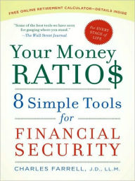 Title: Your Money Ratios: 8 Simple Tools for Financial Security at Every Stage of Life, Author: Charles Farrell J.D.