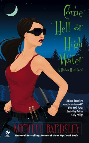 Come Hell or High Water (Broken Heart Series #6)