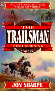 Title: Utah Uprising (Trailsman Series #197), Author: Jon Sharpe