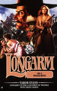 Title: Longarm on a Witch-Hunt (Longarm Series #279), Author: Tabor Evans