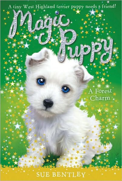 A Forest Charm (Magic Puppy Series #6) by Sue Bentley, Andrew Farley