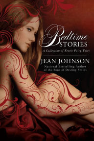 Title: Bedtime Stories: A Collection of Erotic Fairy Tales, Author: Jean Johnson