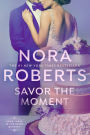 Savor the Moment (Nora Roberts' Bride Quartet Series #3)