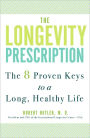 The Longevity Prescription: The 8 Proven Keys to a Long, Healthy Life