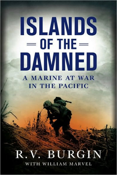 Islands of the Damned: A Marine at War in the Pacific