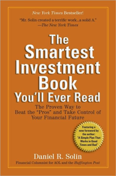 The Smartest Investment Book You'll Ever Read: The Proven Way to Beat the 