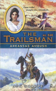 Title: Arkansas Ambush (Trailsman Series #346), Author: Jon Sharpe