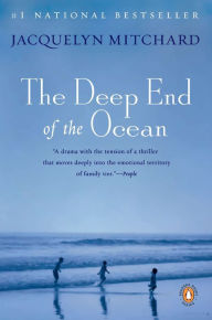 Title: The Deep End of the Ocean: A Novel, Author: Jacquelyn Mitchard