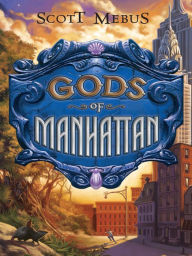 Title: Gods of Manhattan, Author: Scott Mebus