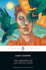 Title: The Awakening and Selected Stories, Author: Kate Chopin