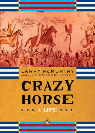 Title: Crazy Horse: A Life, Author: Larry McMurtry