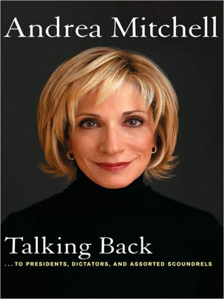 Talking Back: . . . to Presidents, Dictators, and Assorted Scoundrels