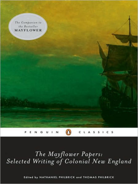 The Mayflower Papers: Selected Writings of Colonial New England