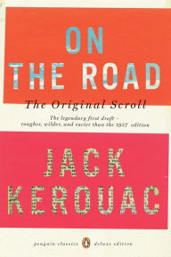 Title: On the Road: The Original Scroll: (Penguin Classics Deluxe Edition), Author: Jack Kerouac