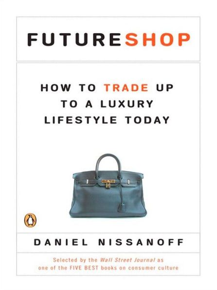 FutureShop: How to Trade Up to a Luxury Lifestyle Today