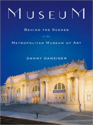 Title: Museum: Behind the Scenes at the Metropolitan Museum of Art, Author: Danny Danziger