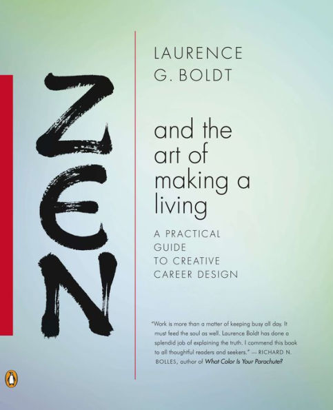 Zen and the Art of Making a Living: A Practical Guide to Creative Career Design