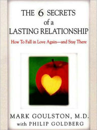 Title: The 6 Secrets of a Lasting Relationship, Author: Mark Goulston