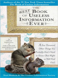 Title: The Best Book of Useless Information Ever, Author: Noel Botham