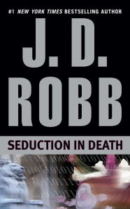 Title: Seduction in Death (In Death Series #13), Author: J. D. Robb