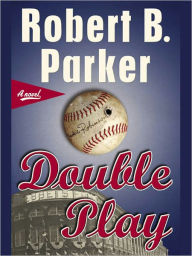 Title: Double Play: A Thriller, Author: Robert B. Parker