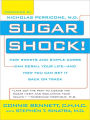 Sugar Shock!: How Sweets and Simple Carbs Can Derail Your Life-- and How YouCan Get Back on Tr ack