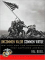 Uncommon Valor, Common Virtue: Iwo Jima and the Photograph that Captured America
